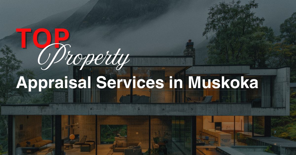 Property Appraisal Services in Muskoka