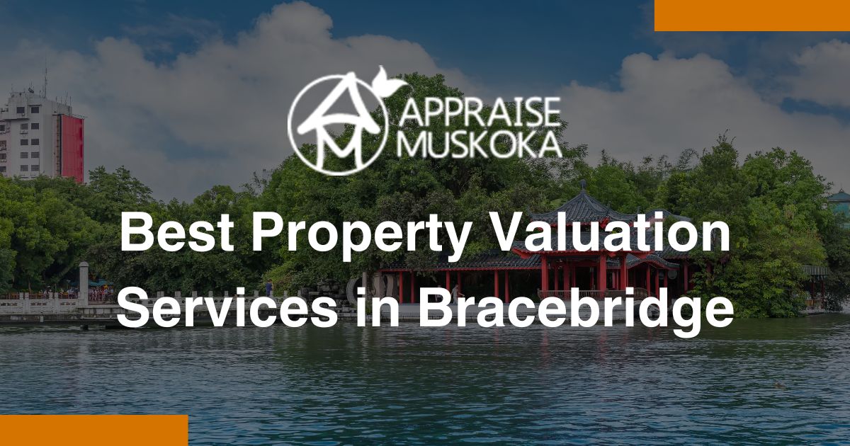 Property Valuation Services in Bracebridge